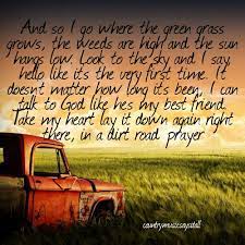 It Amazes Me The Simplicity Of A Country Road Takes You Back Take In A Deep Breathe And Pray Country Song Quotes Country Music Quotes Country Lyrics