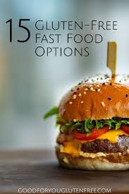 Gluten Free Fast Food Options And Fast Casual Restaurants Free Fast Food Gluten Free Fast Food Options Gluten Free Fast Food
