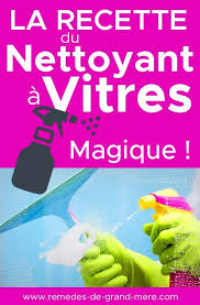 Nettoyant A Vitres Magique Maison Net Et Sans Traces Maison Remedes De Grand Mere Recette En 2020 Nettoyage Des Vitres Produit De Nettoyage Faits Maison Nettoyer Vitres