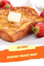 Air Fryer Perfectly Done Heavenly French Toast Fork To Spoon Recipe Air Fryer Recipes Easy Air Fryer Oven Recipes Air Fryer Recipes Breakfast