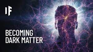 The dark matter is something like a black hole, that we know its there but we don't know what actually is it, how is it. What If You Were Made Of Dark Matter Youtube