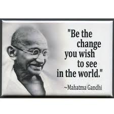Sure enough, it turns out there is no reliable documentary evidence for the quotation. Be The Change You Wish To See In The World Gandhi Quote Fridge Magnet