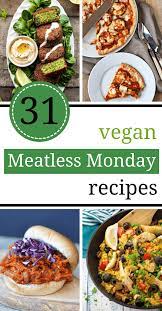 31 Easy Vegan Meatless Monday Recipes That Aren T Salads Vegan Dinners Vegetarian Recipes Healthy Recipes