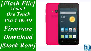 Flash File Alcatel One Touch Pixi 3 4 5 4027n Firmware Download Stock Rom Firmware Phone Flip Phone Case