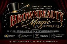 Brownbeauty Magic: A Luxury Supper Club Magic Show