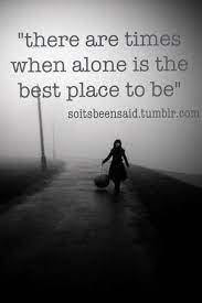 It also means, by definition, i love spending time alone. I Need Some Alone Time Quotes Alone Time Quotes Alone Time Sayings Alone Time Picture Quotes Dogtrainingobedienceschool Com