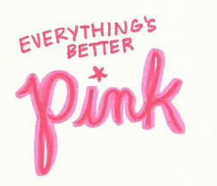 Everthing S Better In Pink Pink Quotes Pink Go Pink