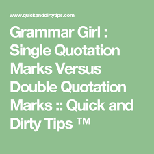 Single Quotation Marks Versus Double Quotation Marks Quotations Quotation Marks Grammar