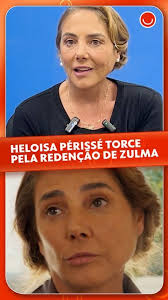 Heloisa Périssé torce pela redenção de Zulma em Êta Mundo Melhor!
