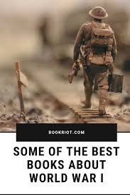 Some Of The Best Books About World War I Historical Nonfiction Books Good Books Historical Fiction Books