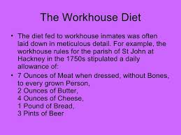Workhouses Are Not Nice Workhouse Inmates Diet