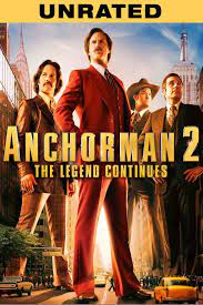 Anchorman 2 The Legend Continues Unrated Poster Artwork Will Ferrell Steve Carell Paul Rudd Mo Anchorman 2 Anchorman Anchorman 2 The Legend Continues
