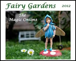 Here i share with you how to make a fairy garden for your own. Our Fairy Garden 2012 The Magic Onions