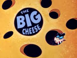 A few centuries ago, humans began to generate curiosity about the possibilities of what may exist outside the land they knew. The Big Cheese Dexter S Laboratory Wiki Fandom