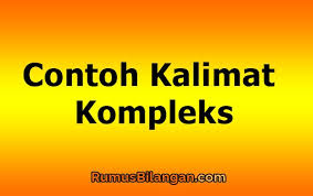 Kalimat ini sudah banyak bermunculan dalam sebuah untuk lebih jelasnya terkait kalimat kompleks dan simpleks bisa di lihat di bawah ini. Contoh Kalimat Kompleks Pengertian Ciri Ciri Dan Macam Macamnya