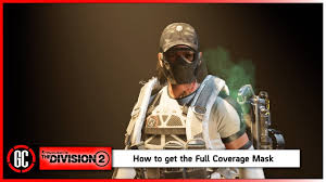 Then once its night time 2100 hours (9pm) or later in game head to the east mall on independence avenue sw which is right. How To Get The Full Coverage Mask On The Division 2 Youtube