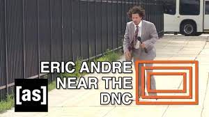 Eric Near The Dnc The Eric Andre Show Adult Swim Youtube