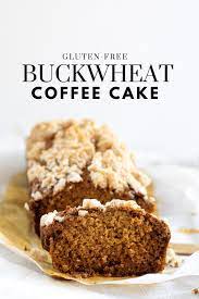 Gluten Free Buckwheat Coffee Cake Tayler Silfverduk In 2021 Coffee Cake Gluten Free Coffee Cake Coffee Cake Recipes