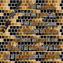 Pink Floyd We Don T Need No Education Lyrics Pink Floyd Quotes Song Lyric Quotes In Text Image The Wall Pink Floyd Song Quote Song Quotes Concert Quotes Song Lyric Quotes