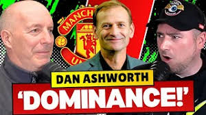 'Reviving United' Dan Ashworth’s Vision to Reclaim Man United’s Dominance