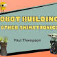 Robot Building & Other Animatronics With Paul Thompson
