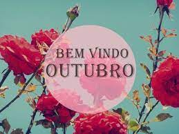 E Mais Um Mes Comeca Hoje E Um Novo Mes Esqueca Tudo O Que Passou E Escreva Uma Nova Historia Para Sua V Bem Vindo Outubro Outubro Mes De Outubro