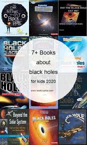 7 Black Holes Books For Kids 2020 In 2020 Holes Book Black Hole Books
