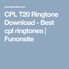 Cpl T20 Ringtone Download Best Cpl Ringtones Funonsite Ringtone Download Ringtones Download
