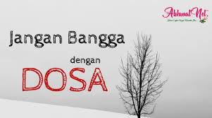Jangan bangga dengan tempat yang baik. Jangan Bangga Dengan Dosa Akhwat Net