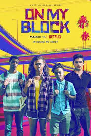 On My Block Series Poster Shows On Netflix Netflix Netflix Movies