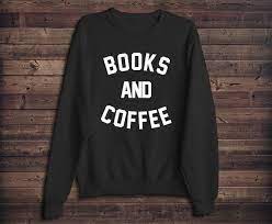 Sweater Weather 37 Sweatshirts To Get Cozy In While Reading Coffee Sweatshirt Sweatshirts Club Sweatshirts