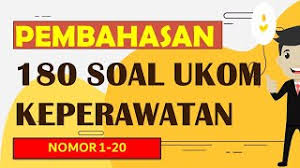 Dapatkan soal soal uji kompetensi perawat terlengkap di www.perawatkitasatu.blogspot.com 1. Part 1 9 Pembahasan 180 Soal Ukom Keperawatan