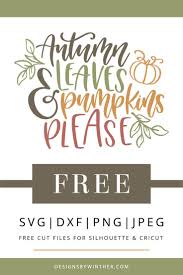 Free Autumn Leaves Pumpkins Please Svg Dxf Png Jpeg Cricut Svg Files Free Cricut Free Fall Design