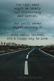 My Mom S Advice Never Let It Be True About You Brave Girls Club Regret Quotes High Road Quote Unfair Life Quotes