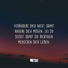 In diesem fall sind einige dieser beliebten spruche für liebe dich selbst sprüche Verandere Dich Nicht Damit Andere Dich Mogen Sei Du Selbst Damit Die Richtigen Menschen Dich Lieben