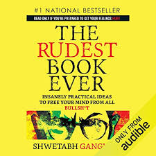 Don't have time to read? The Rudest Book Ever Insanely Practical Ideas To Free Your Mind From All Bulls T Audio Download Shwetabh Gangwar Shwetabh Gangwar Audible Studios Amazon In Books