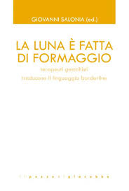 La Luna E Fatta Di Formaggio Terapeuti Gestaltisti Traducono Il Linguaggio Borderline Gtk