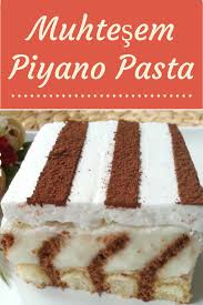 piyano pasta tarifi nasil yapilir 6 257 kisinin defterindeki piyano pasta tarifi nin resimli anlatimi ve deneyenleri yemek tarifleri tatli ekmek mini tatlilar
