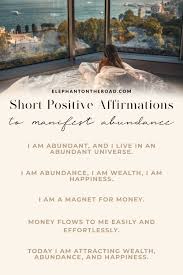 How to write affirmations for manifestation. 5 Short Positive Affirmations To Manifest Abundance Elephant On The Road