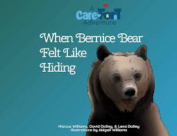 When Bernice Bear Felt Like Hiding: A Care-Fort Adventure (Care-Fort  Adventures): Williams, Marcus, Dalley, David & Lena, Williams, Abigail:  9781959759164: Amazon.com: Books