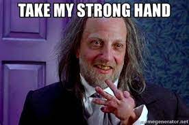Take My Strong Hand Memes
