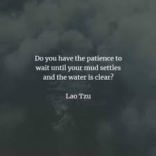 Here are the best sun tzu quotes to read that will inspire you positively. Taoism Quotes On Patience 60 Inspirational Lao Tzu Quotes Sayings On Love Life Happiness Dogtrainingobedienceschool Com
