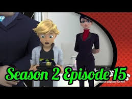 When Is Miraculous Ladybug Season 2 Episode 13 Coming Out Part 1 Miraculous Ladybug Season 2 Episode 15 Rossignoble Youtube Omg The Fantictions Predicted This Miraculous Ladybug Meraculous Ladybug Kids Tv Shows