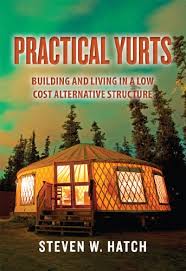 See parts page for more information. Amazon Com Practical Yurts Building And Living In A Low Cost Alternative Structure Ebook Hatch Steven Kindle Store