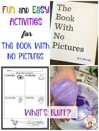 Bj Novak The Book With No Pictures The Book With No Pictures Activities Kirsten S Kaboodle Book Activities Class Book Teaching Literacy