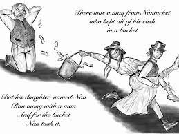 There once was a man from nantucket, who kept all his cash in a bucket. There Once Was A Man From Nantucket By Dana Franke On Dribbble