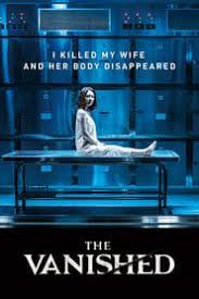 The Vanished Full Movie Online Hd English Subtitle Putlocker Watch Movies Free Download Movies The Vani Good Movies On Netflix 2018 Movies Good Movies