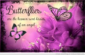 Butterflies Are The Heaven Sent Kisses Of An Angel Picture Created By Mb1715 Image Tagged With Inspirational Life Lo Butterfly Quotes Heaven Sent Butterfly