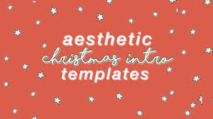 Christmas aesthetic fresh christmas trees winter wreath vintage christmas country christmas farmhouse. Free Aesthetic Christmas Intro Templates No Text Youtube