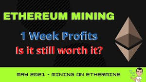 Is it still profitable to mine bitcoin and ethereum cryptocurrency in 2020?! Ethereum Mining 1 Week Profits May 2021 Is It Still Worth It Youtube